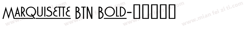 Marquisette BTN Bold字体转换
